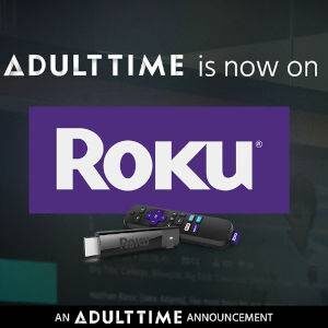 Adult Time Takes Flight on the Roku Platform