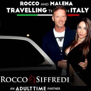 Adult Time Presents Rocco Siffredi’s Swinging New Series, Rocco and Malena Travelling Through Italy